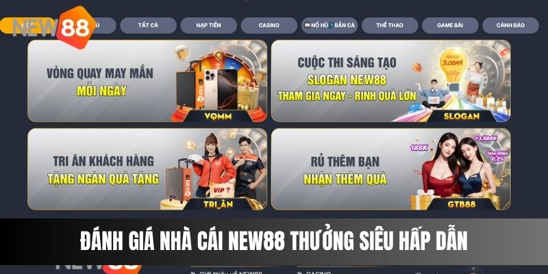 Đánh giá nhà cái NEW88 thưởng siêu hấp dẫn